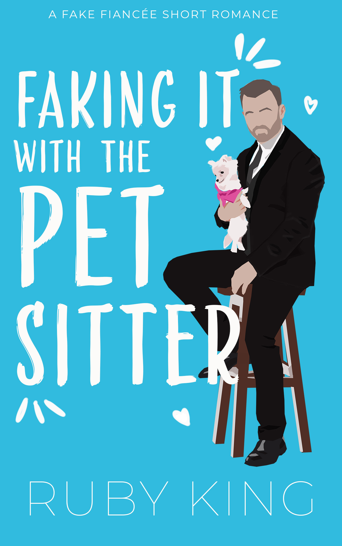 Faking it with the pet sitter a fake fiancée short romance cover